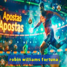 robin williams fortuna